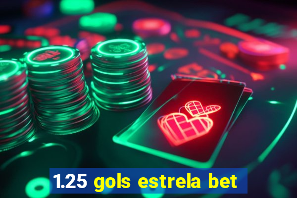 1.25 gols estrela bet